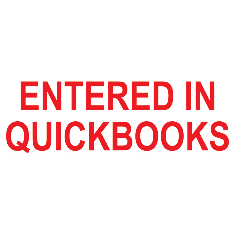 Entered in Quickbooks Self-Inking Stamp